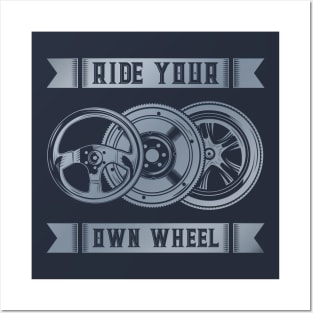 Ride Your Own Wheel Posters and Art